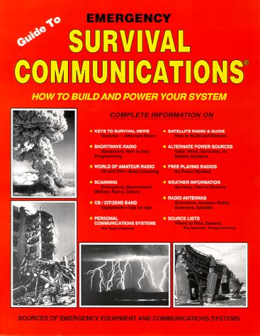 Guide to Emergency Survival Communications: How to Build and Power Your System